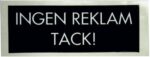 Skylt INGEN REKLAM dekal svart 95x35mm SB